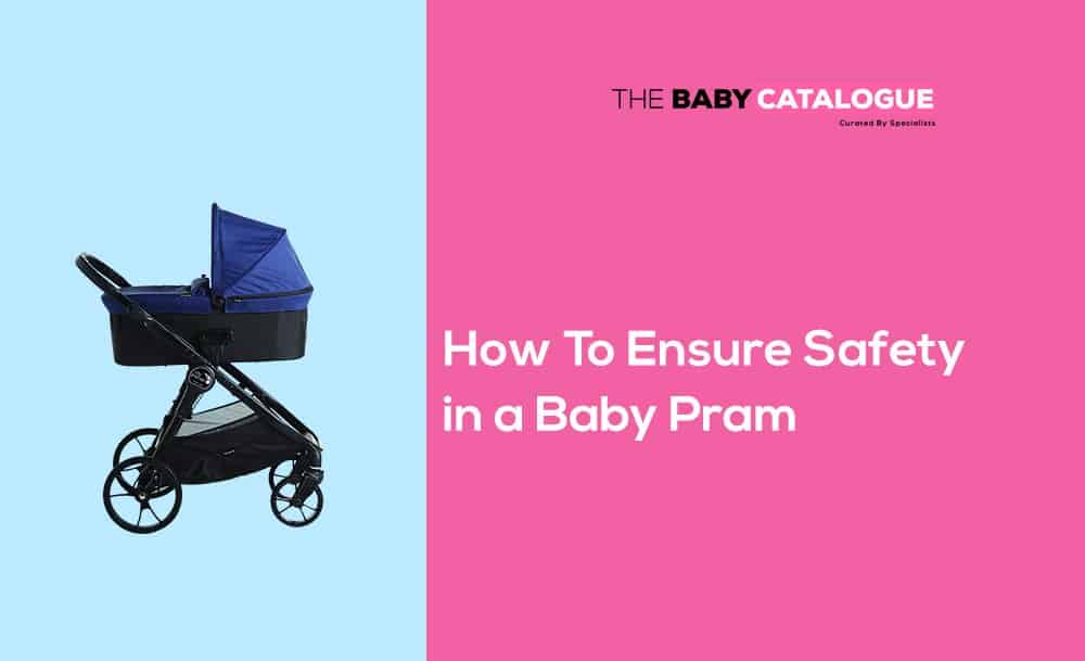 How To Ensure Safety In a Baby Pram