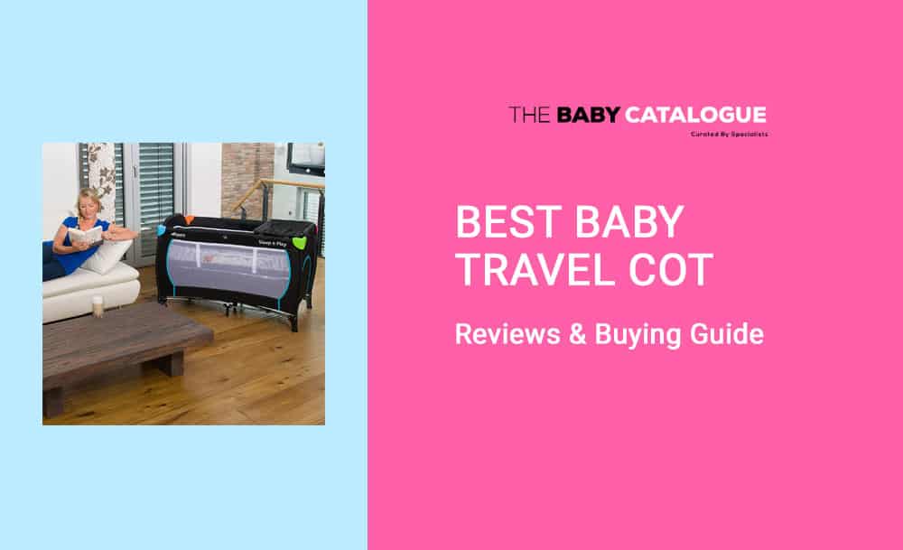 The Best Travel Cot UK In 2020 The Baby Catalogue